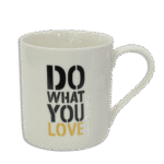 Porcelain Printed Coffee Mug White “Do What You Love” Motivational Design